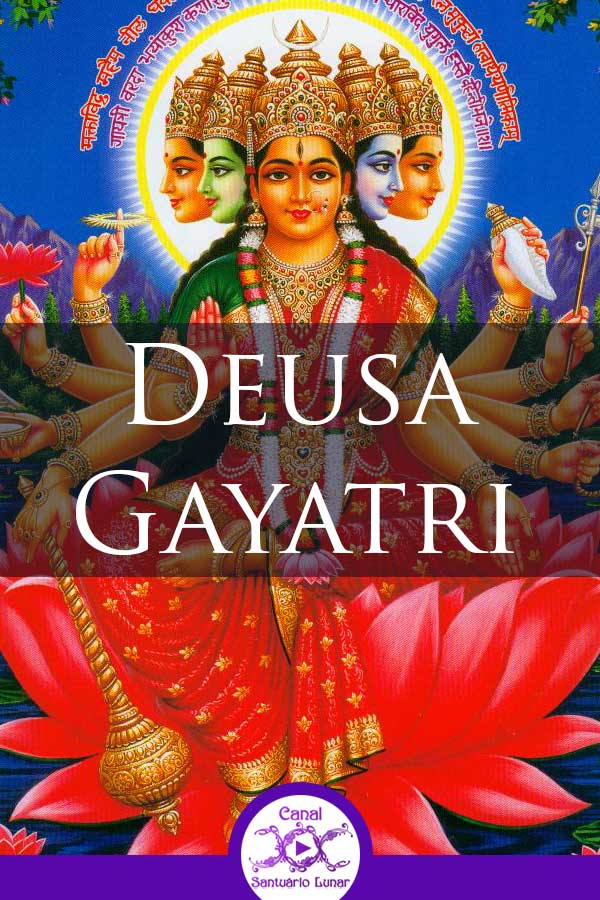 Deusa Gayatri - Deusa Personificação do Mantra Gayatri