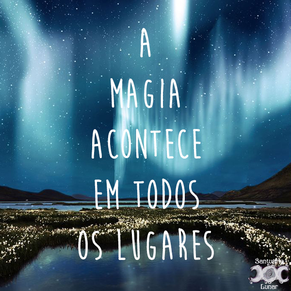 Natureza é minha igreja - 03 A magia acontece em todos os lugares