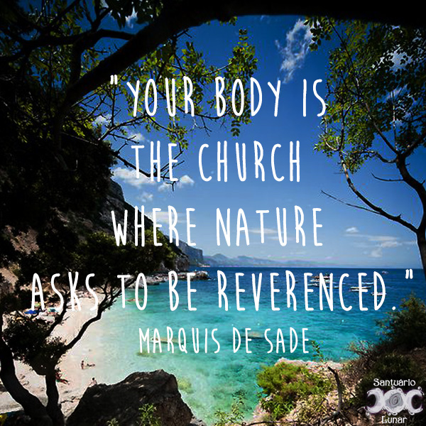 Nature is my church - 08 Your body is the church where Nature asks to be reverenced