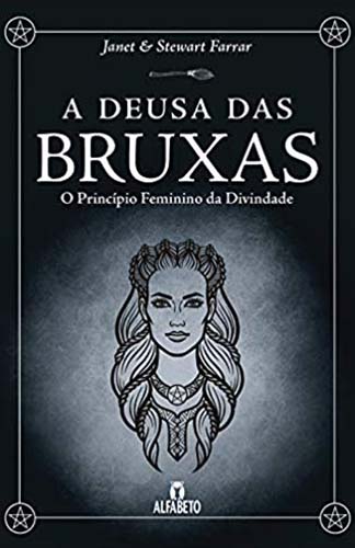 A Deusa das Bruxas. O Princípio Feminino da Divindade