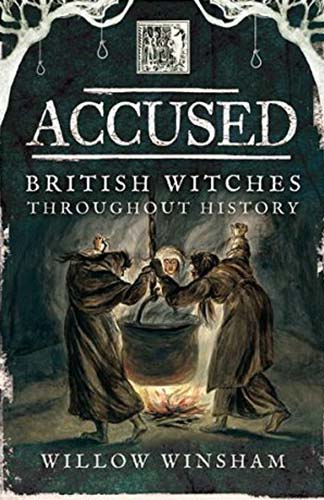 Accused - British Witches Throughout History