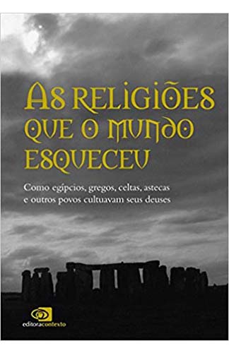 As Religiões que o Mundo Esqueceu