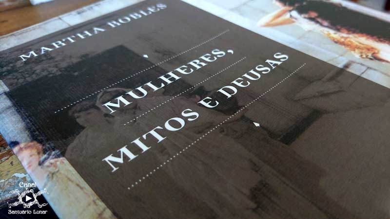 Mulheres, Mitos e Deusas - Martha Robles