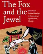 The Fox and the Jewel: Shared and Private Meanings in Contemporary Japanese Inari Worship