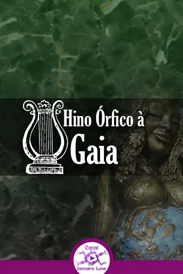 Hino Órfico à Gaia - Oração à Gaia