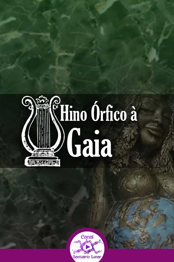 Hino Órfico à Gaia - Oração à Gaia