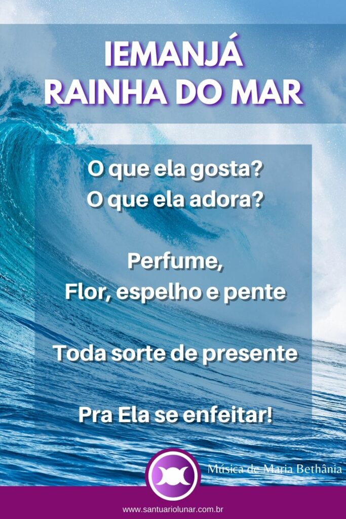 Do que Iemanjá Gosta? Música de Maria Bethânia