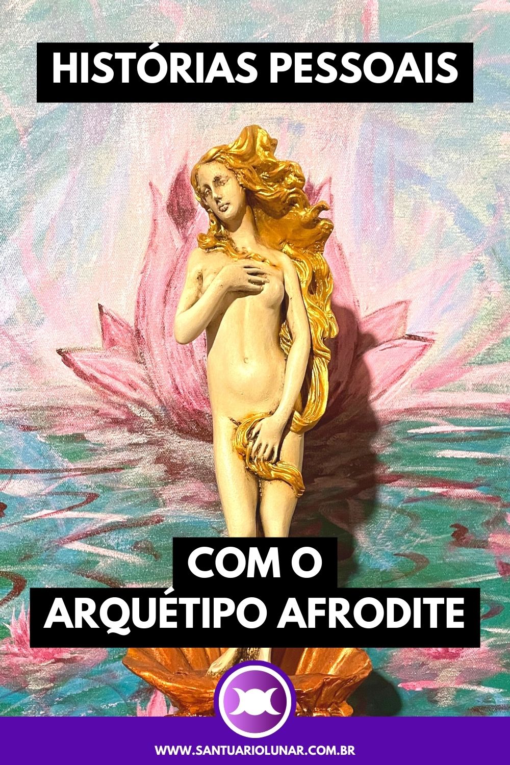 Histórias pessoais com o arquétipo Afrodite Pinterest